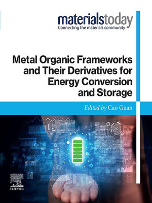 cover image of Metal Organic Frameworks and Their Derivatives for Energy Conversion and Storage